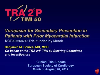 Vorapaxar for Secondary Prevention in  Patients with Prior Myocardial Infarction  NCT00526474;
