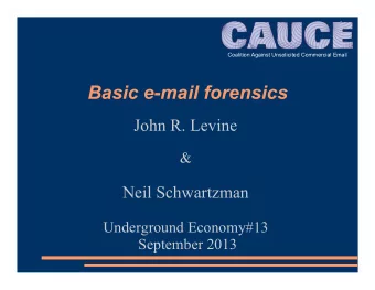 Basic e-mail forensics  John R. Levine  &amp;  Neil Schwartzman  Underground Economy#13  September