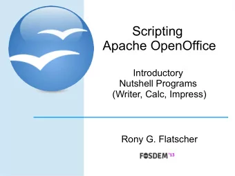 Scripting  Apache OpenOffice  Introductory  Nutshell Programs  (Writer, Calc, Impress)  Rony G.