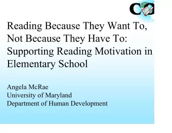 Reading Because They Want To,  Not Because They Have To:  Supporting Reading Motivation in