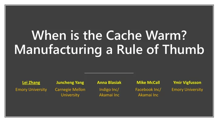 when is the cache warm