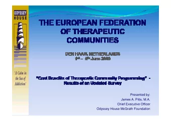 Presented by:  James A. Pitts, M.A.  Chief Executive Officer  Odyssey House McGrath Foundation