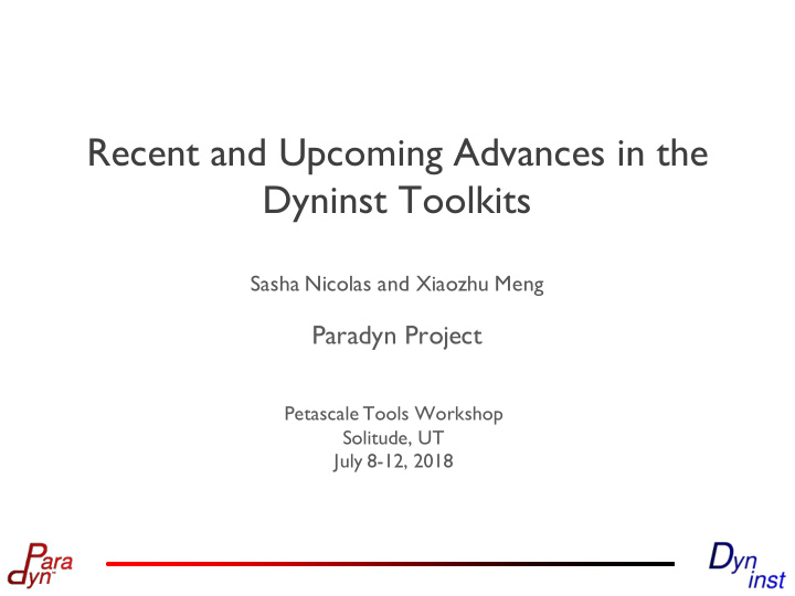 recent and upcoming advances in the dyninst toolkits