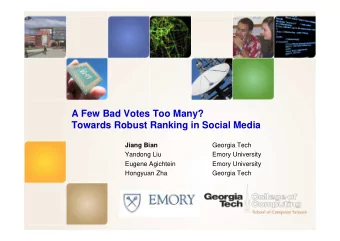 A Few Bad Votes Too Many?  Towards Robust Ranking in Social Media  Jiang Bian  Georgia Tech