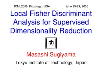 Local Fisher Discriminant  Local Fisher Discriminant  Analysis for Supervised  Analysis for
