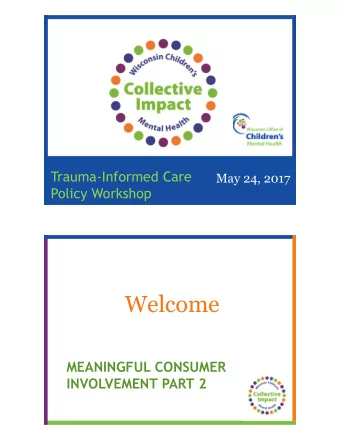 Welcome  MEANINGFUL CONSUMER  INVOLVEMENT PART 2  Goals for the Day  State three reasons why