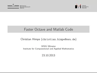 Faster Octave and Matlab Code Christian Himpe ( christian.himpe@wwu.de )  WWU Mnster  Institute
