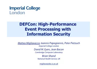 DEFCon: High-Performance  Event Processing with  Information Security  Matteo Migliavacca, Ioannis