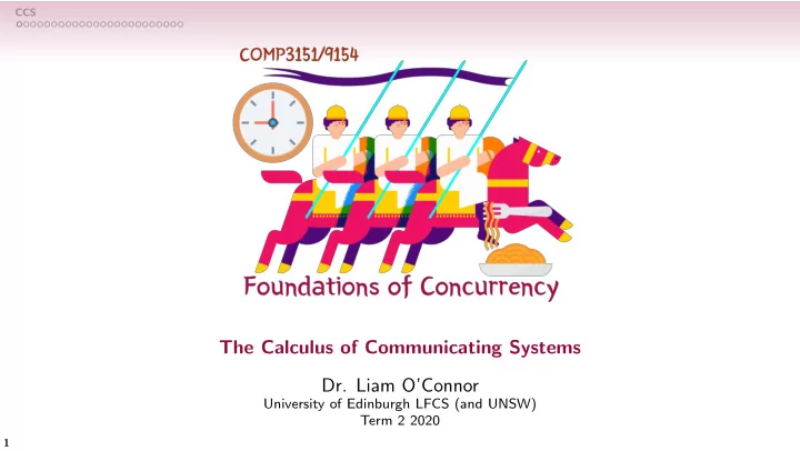 the calculus of communicating systems dr liam o connor