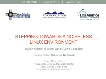 STEPPING TOWARDS A NOISELESS  LINUX ENVIRONMENT Hakan Akkan*, Michael Lang  , Lorie Liebrock*