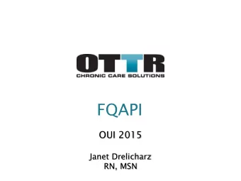 FQAPI  OUI 2015  Janet Drelicharz  RN, MSN  CMS Transpla  plant  nt Quality  ity Webinar  ar Series