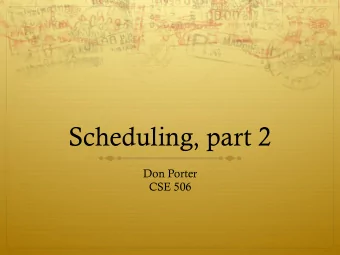 Scheduling, part 2  Don Porter  CSE 506  Logical Diagram  Binary  Memory  Threads  Formats