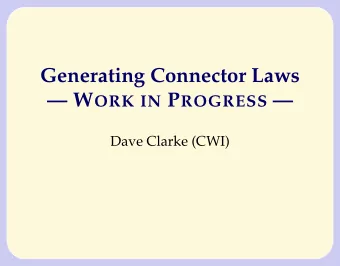 Generating Connector Laws  W ORK IN P ROGRESS   Dave Clarke (CWI)  Goal: Axiomatize Component