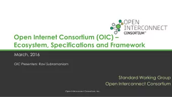 Ecosystem, Specifications and Framework  March, 2016  OIC Presenters: Ravi Subramaniam  Standard