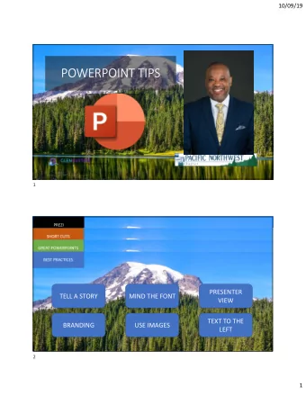 POWERPOINT TIPS  1  PREZI  PRESENTER  TELL A STORY  MIND THE FONT  VIEW  TEXT TO THE  BRANDING  USE