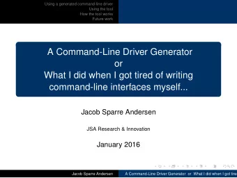 A Command-Line Driver Generator  or  What I did when I got tired of writing  command-line