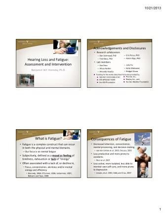 Hearing Loss and Fatigue:  Fred Bess, PhD  Lab members Assessment and Intervention  Julie