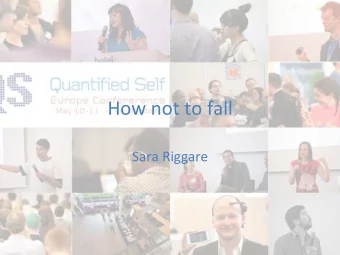 How not to fall  Sara Riggare  Loss of sense of  Swea@ng  smell  Dry  mouth  Tiredness  Clogni@on