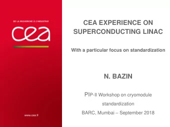 N. BAZIN PI P-II Workshop on cryomodule  standardization BARC, Mumbai  September 2018  CEA
