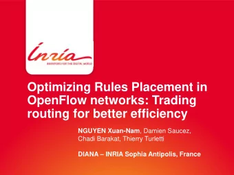 Optimizing Rules Placement in  OpenFlow networks: Trading  routing for better efficiency NGUYEN