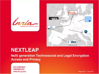 NEXTLEAP  NeXt generation Technosocial and Legal Encryption  Access and Privacy  Co-ordinator: