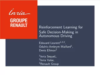 Reinforcement Learning for  Safe Decision-Making in  Autonomous Driving Edouard Leurent 1,2,3 ,