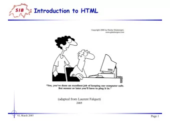 Introduction to HTML  (adapted from Laurent Falquet)  2005  VI, March 2005  Page 1  Outline  Tags,