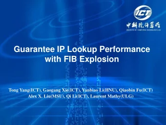 with FIB Explosion  Tong Yang(ICT), Gaogang Xie(ICT), Yanbiao Li(HNU), Qiaobin Fu(ICT)  Alex X.