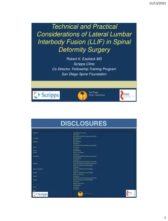 Considerations of Lateral Lumbar  Interbody Fusion (LLIF) in Spinal  Deformity Surgery  Robert K.