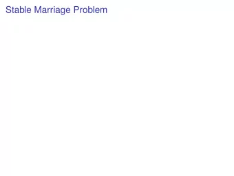 Stable Marriage Problem  Stable Marriage Problem  Small town with n boys and n girls.  Stable