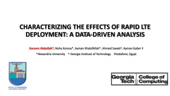 CHARACTERIZING THE EFFECTS OF RAPID LTE  DEPLOYMENT: A DATA-DRIVEN ANALYSIS Kareem Abdullah*, Noha