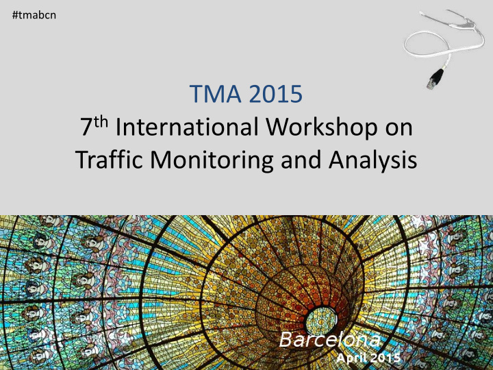 tma 2015 7 th international workshop on traffic