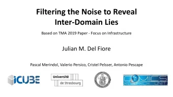 Inter-Domain Lies  Based on TMA 2019 Paper - Focus on Infrastructure  Julian M. Del Fiore  Pascal