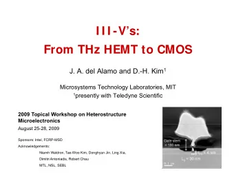 I I I -Vs:  I I I V s:  From THz HEMT to CMOS J. A. del Alamo and D.-H. Kim 1  Microsystems