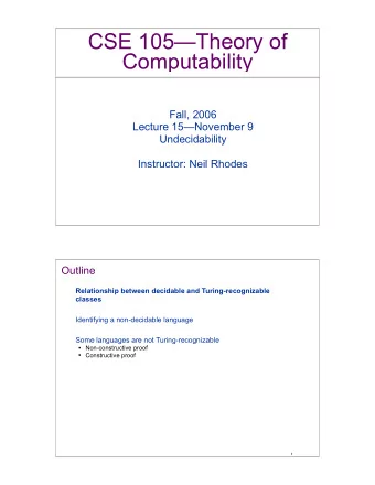CSE 105Theory of  Computability  Fall, 2006  Lecture 15November 9  Undecidability