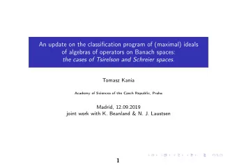 An update on the classification program of (maximal) ideals  of algebras of operators on Banach