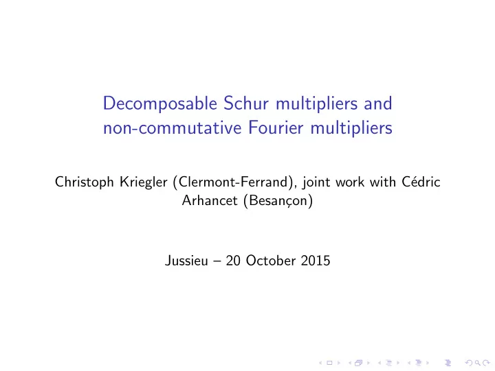 decomposable schur multipliers and non commutative