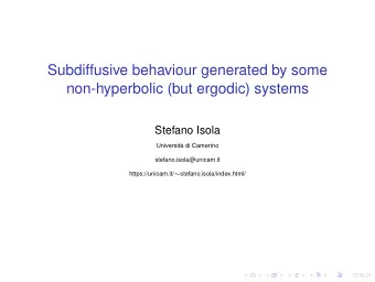 Subdiffusive behaviour generated by some  non-hyperbolic (but ergodic) systems  Stefano Isola