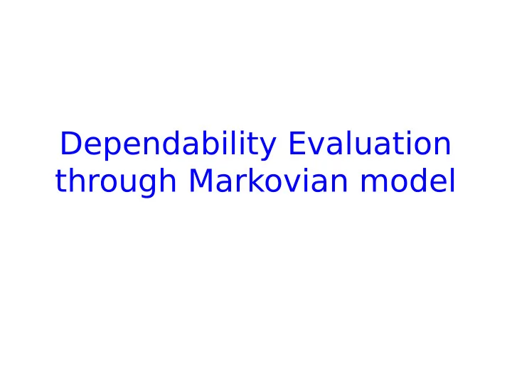 dependability evaluation through markovian model