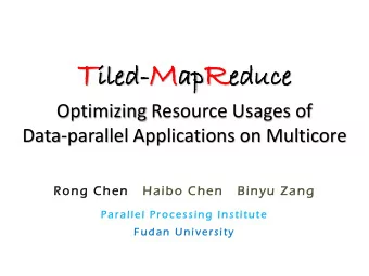 Outline  Out  line 1. T il ed M ap ap R edu  1.  iled  educe  ce . O pt n on TMR  TMR  2.  ptimi