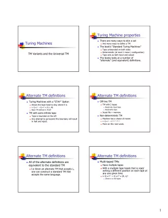 Turing Machine properties  There are many ways to skin a cat  Turing Machines  And many ways