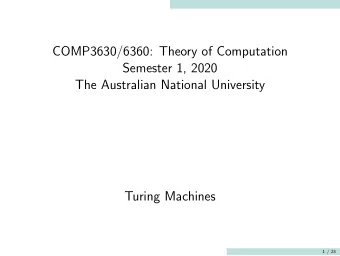 COMP3630/6360: Theory of Computation  Semester 1, 2020  The Australian National University  Turing