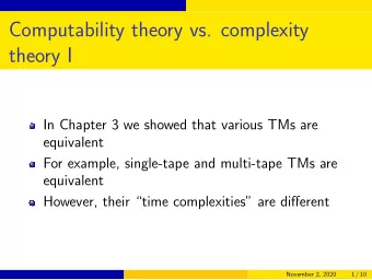 Computability theory vs. complexity  theory I  In Chapter 3 we showed that various TMs are