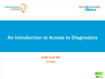 An Introduction to Access to Diagnostics  14:00-14:45 BST  17 June  Chair:  Dr Greg Martin,