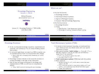 Where are we?  Knowledge Engineering In the last few lectures . . .  Semester 2, 2004-05