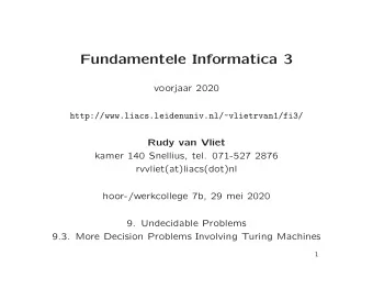 Fundamentele Informatica 3  voorjaar 2020  http://www.liacs.leidenuniv.nl/~vlietrvan1/fi3/  Rudy