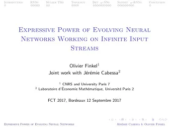 Expressive Power of Evolving Neural  Networks Working on Infinite Input  Streams Olivier Finkel 1