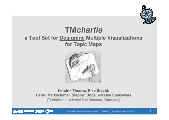 TM chartis  a Tool Set for Designing Multiple Visualizations  for Topic Maps  Hendrik Thomas, Rike