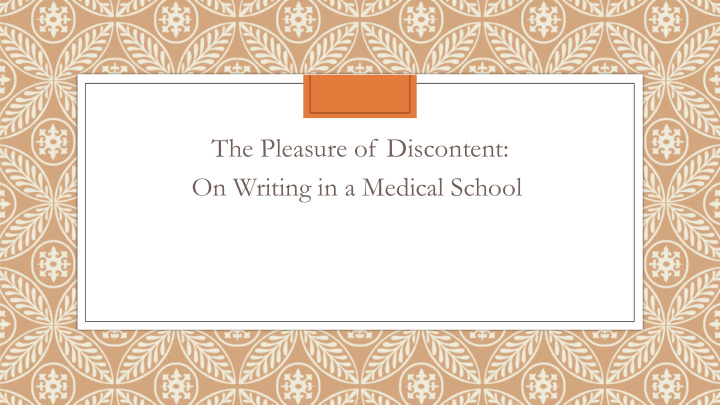 the pleasure of discontent on writing in a medical school