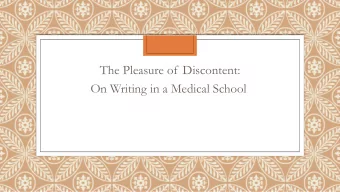 The Pleasure of Discontent:  On Writing in a Medical School  Telling  Giving information